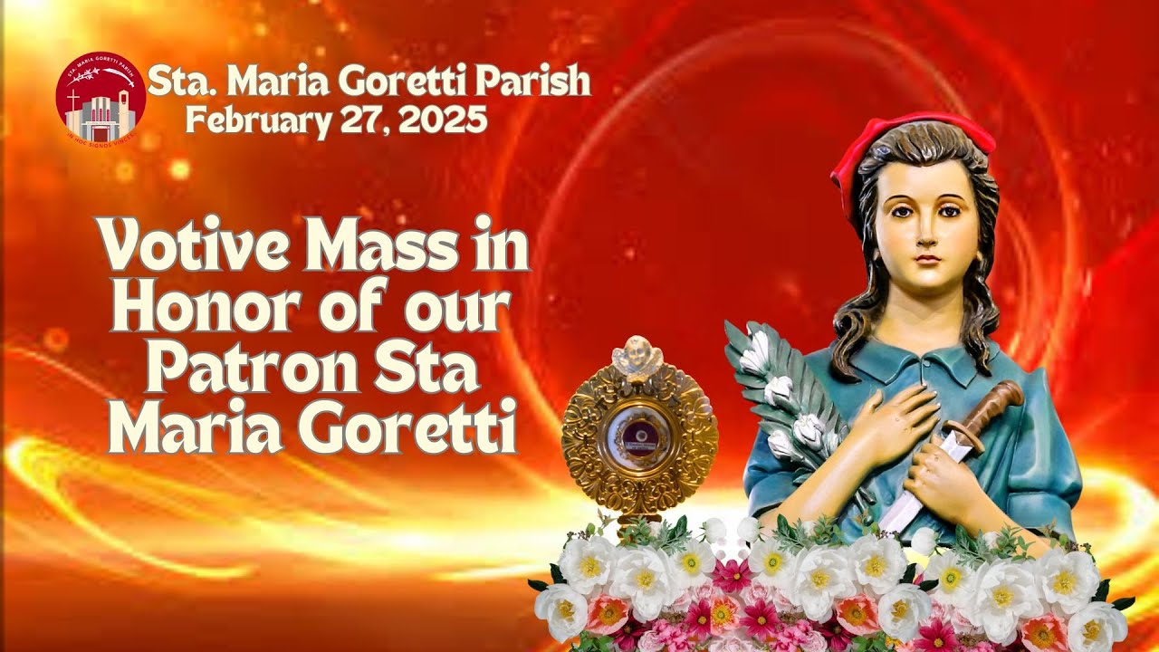 February 27, 2025 / Votive Mass in Honor of our Patron Sta Maria Goretti