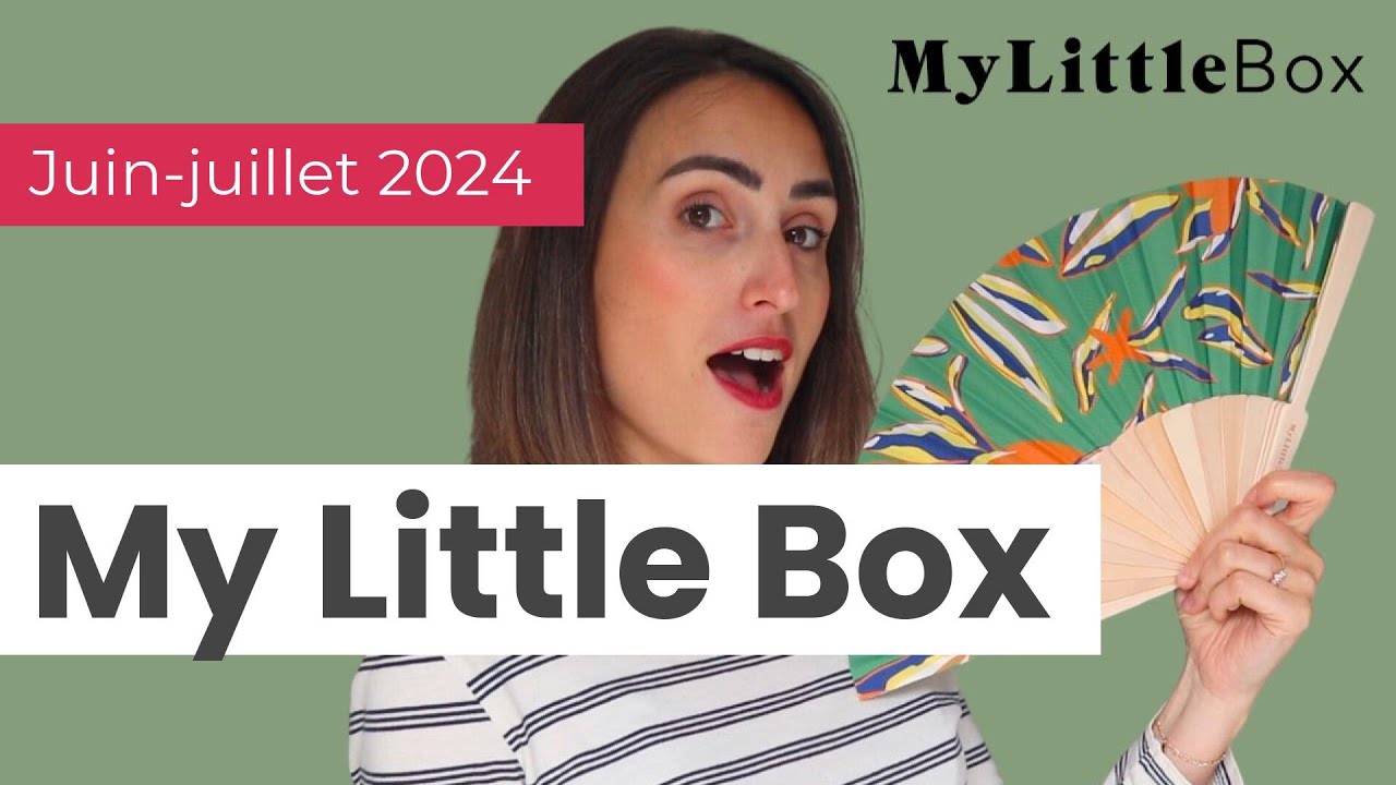My Little Box : Juin et Juillet 2024