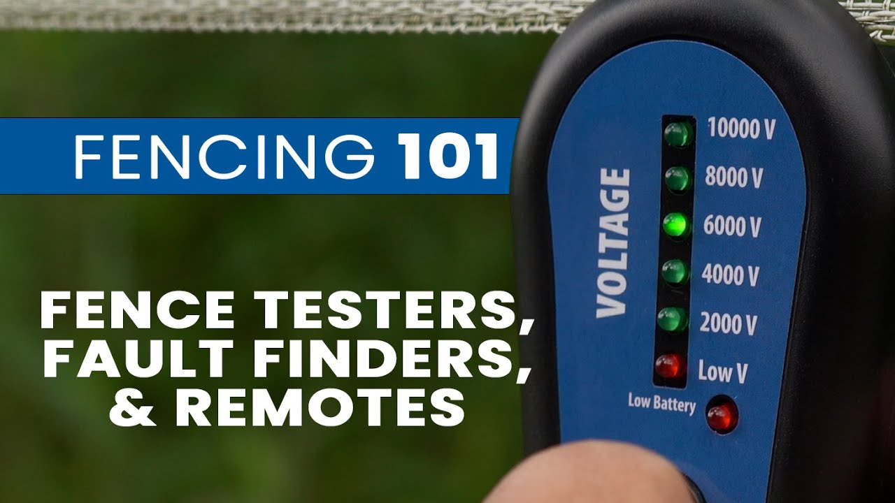 Fencing 101 - Fence Testers, Fault Finders, and Remotes