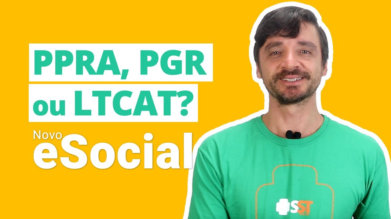 PPRA, PGR ou LTCAT? Qual utilizar para preencher os eventos de SST no Novo eSocial