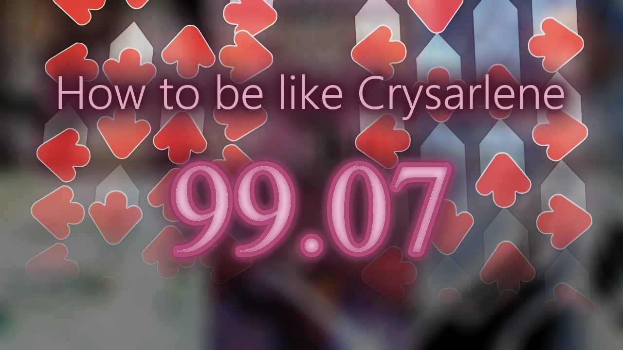 How to be like Crysarlene 99%