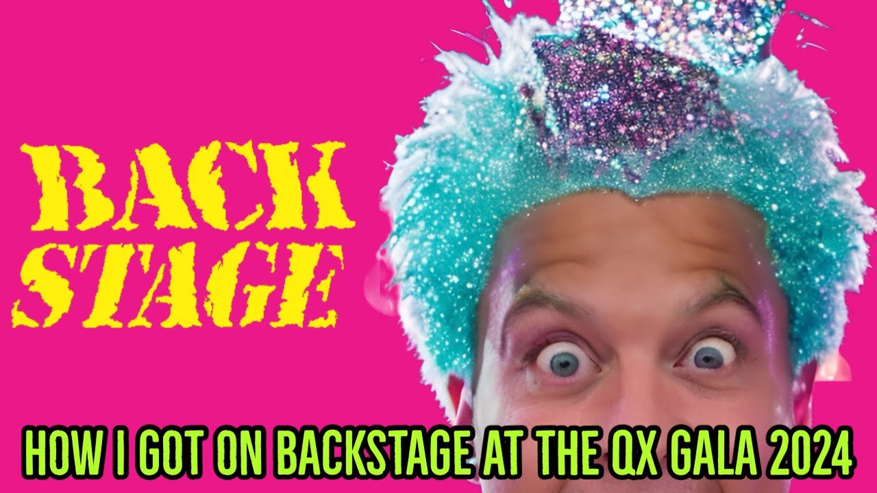 HOW I GOT ON BACKSTAGE AT THE QX GALA 2024 #LGBTQCommunity #CelebEncounters #ShowbizAntics