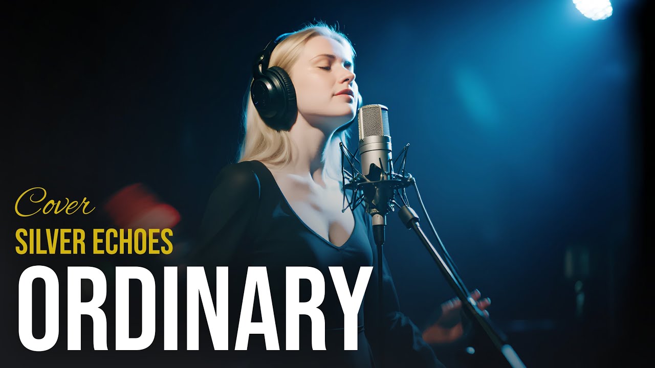 Ordinary | Silver Echoes Modern Rock Cover