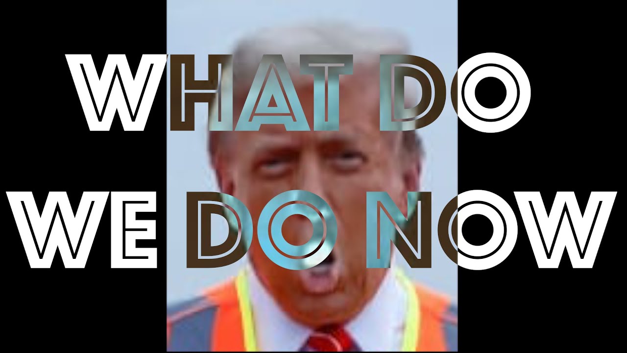 What do we do now?