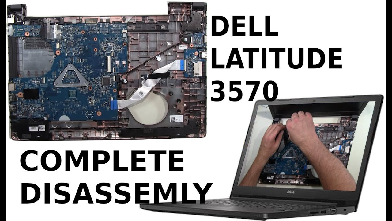 Dell Latitude 3570 Take Apart Complete Disassemble