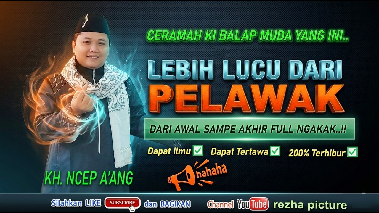 CERAMAH SUNDA LUCU TERBARU 2026 🔥 KH Ncep A'ang (Ki Balap Muda) | Bikin Ngakak & Haru