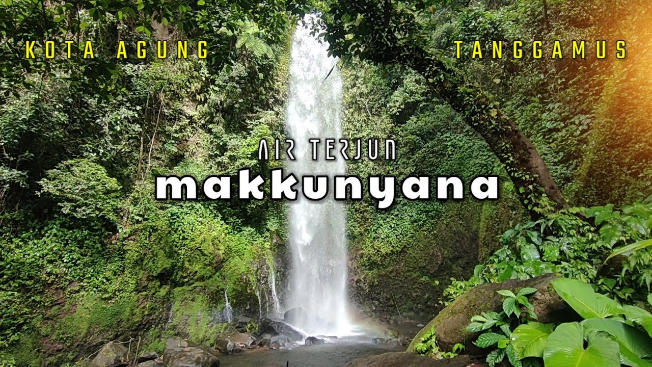 Air terjun makkunyana |  tanggamus, lampung.