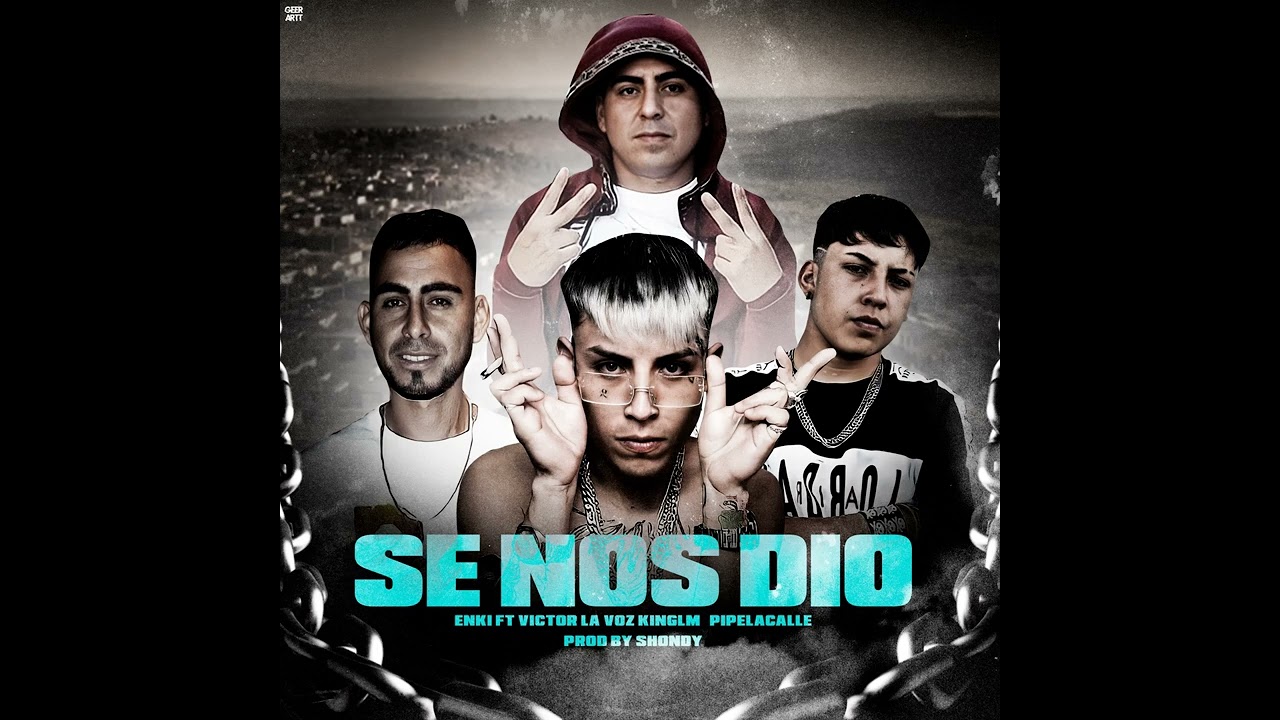 Se Nos Dio - Enki Ft @VictorLaVozOfficial,Pipe La Calle,King LM (prod by shondy)