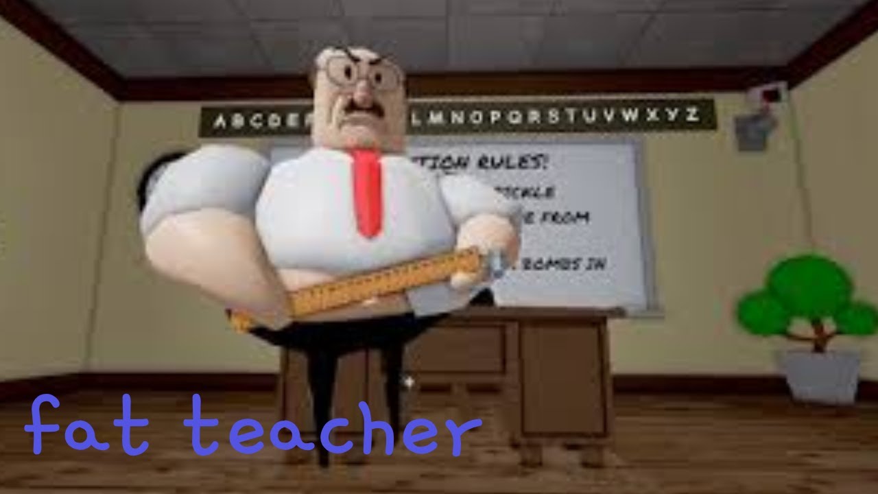 escaping fat teacher in roblox