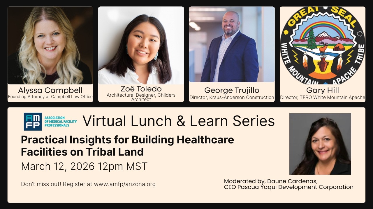 AMFP Arizona:  Practical Insights for Building Healthcare Facilities on Tribal Land