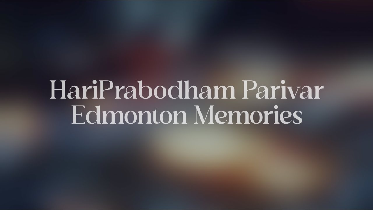 HariPrabodham Parivar Edmonton Memories