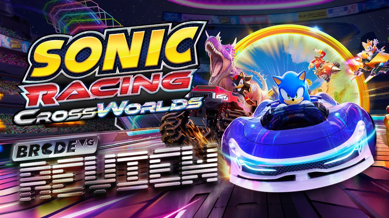 Review Sonic Racing: CrossWorlds | BRCDEvg