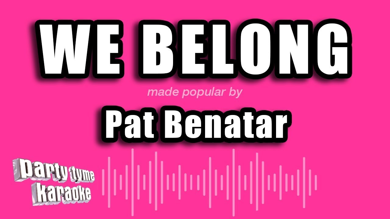 Pat Benatar - We Belong (Karaoke Version)