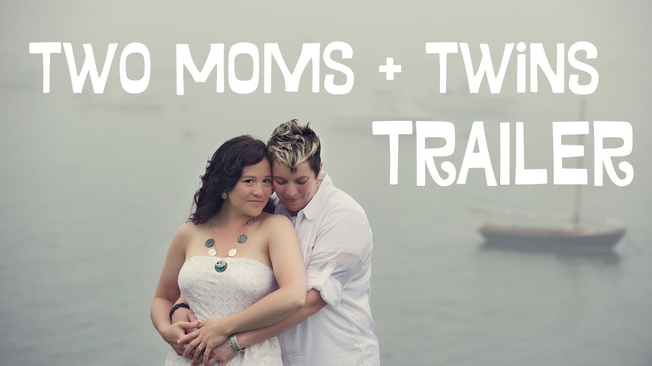 Two Moms + Twins Trailer - LGBT Parents / Lesbian Couple