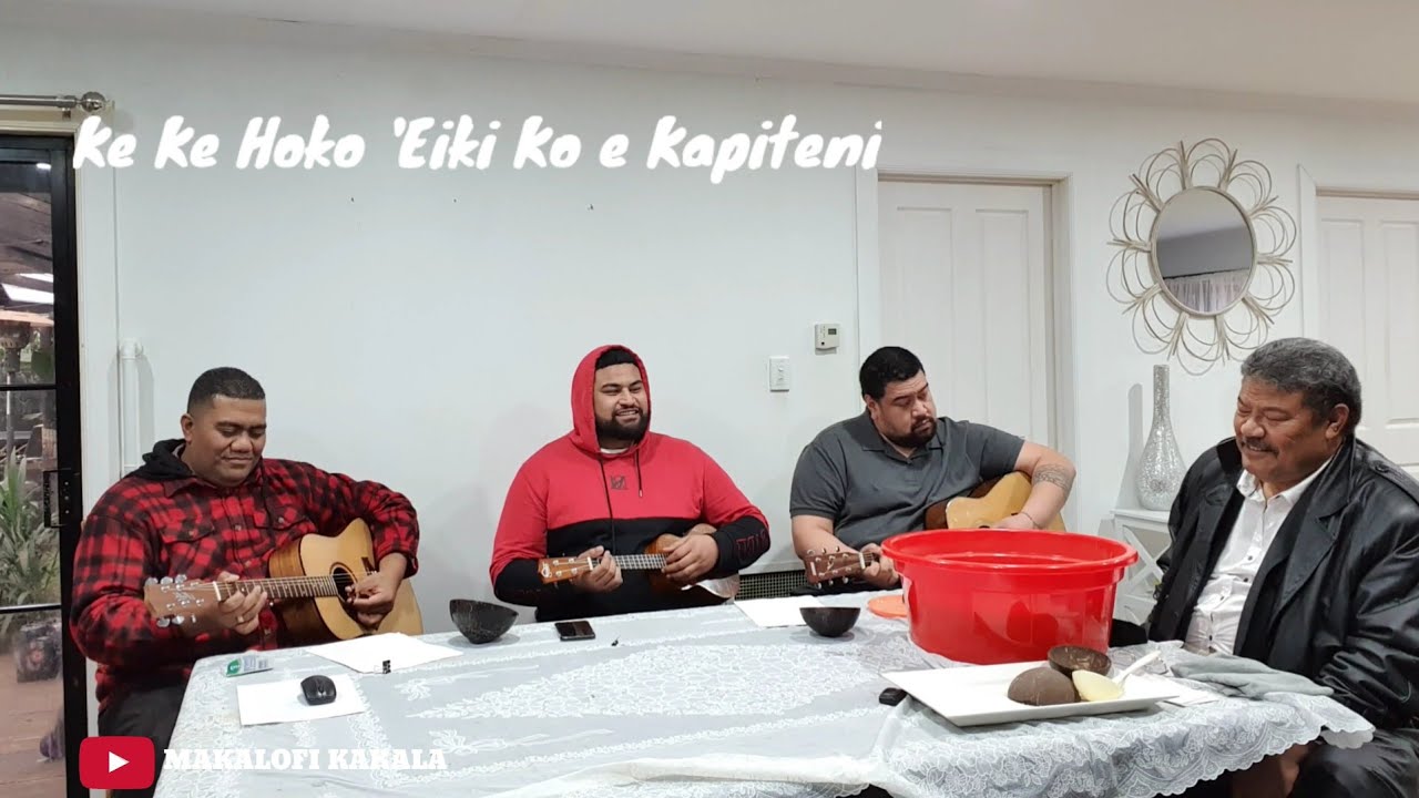 Hiva Fakalotu - Ke ke hoko 'Eiki ko e Kapiteni