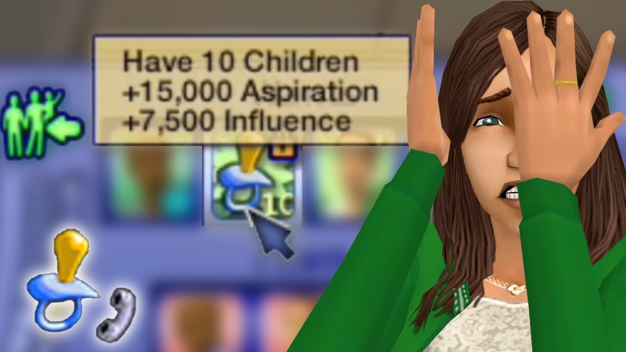Sims 2 but I complete the 