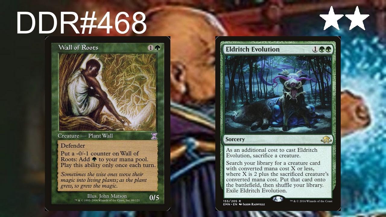DDR#468 - Wall of Roots + Eldritch Evolution