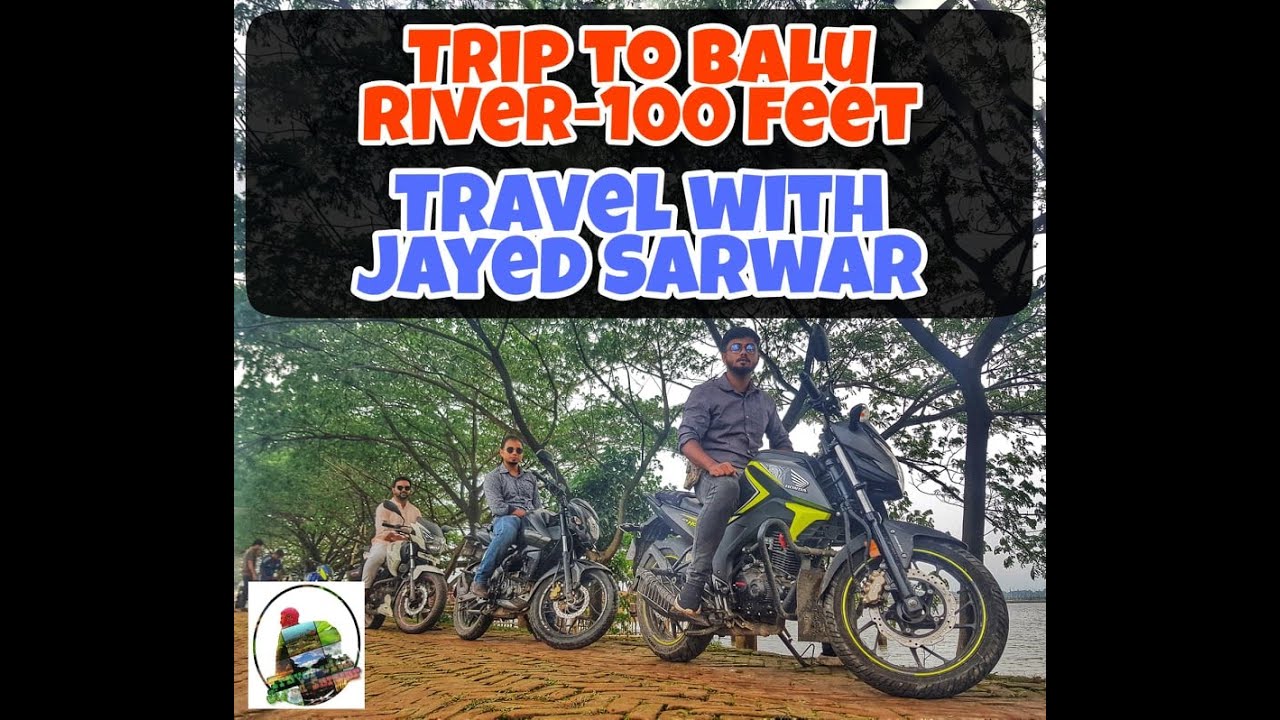 Trip to Balu Nodi, Beraid- A musical travel vlog by Jayed Sarwar.