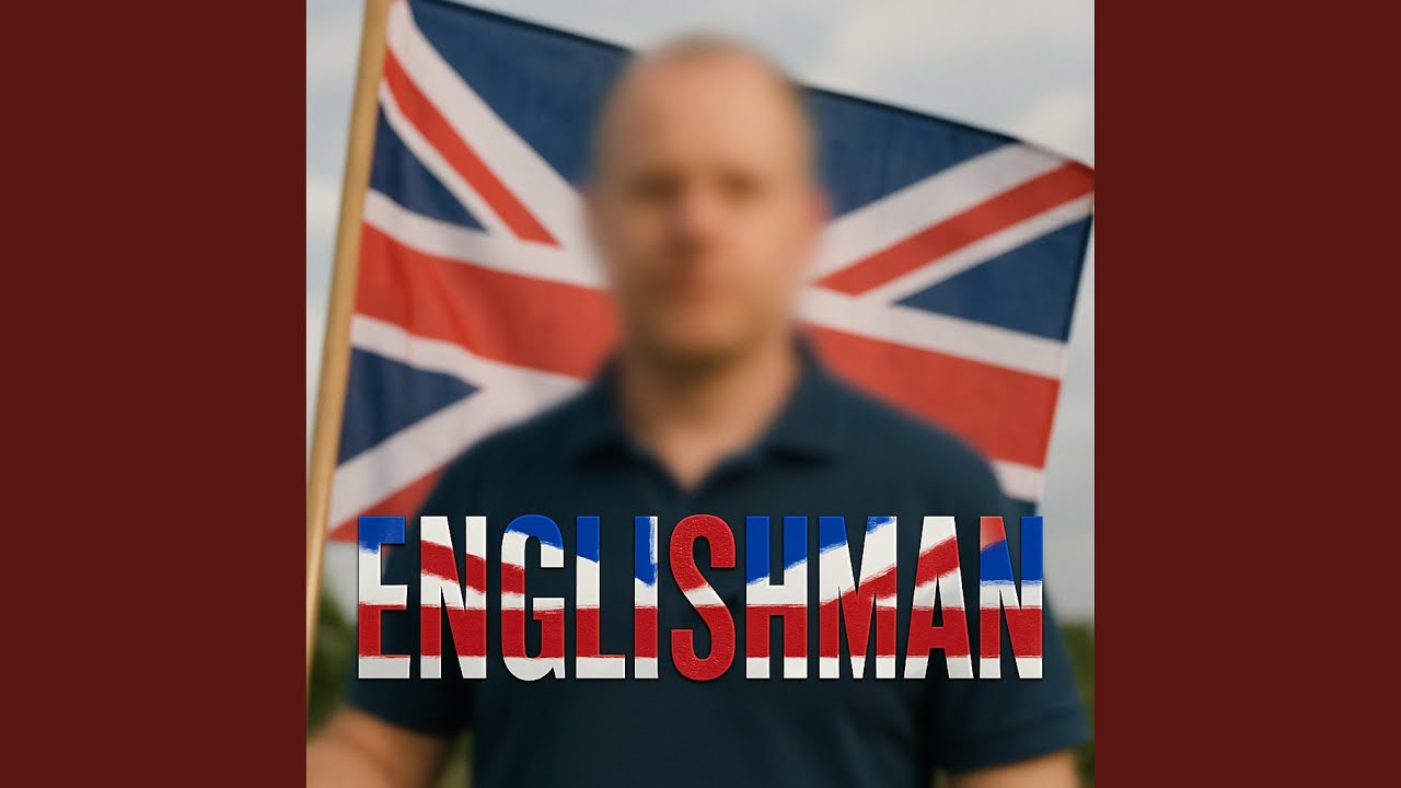 Englishman (Yes i am)