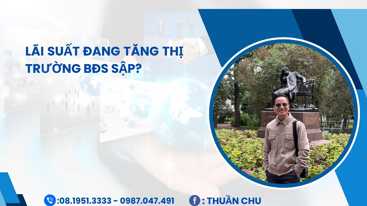Lãi suất đang tăng thị trường bất động sản sập ??
