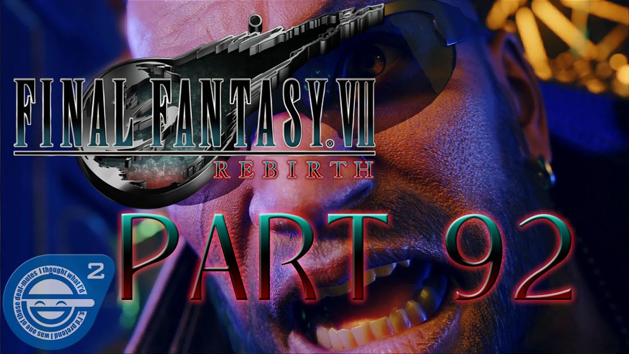 Final Fantasy VII Rebirth Dynamic Playthrough - Part 92