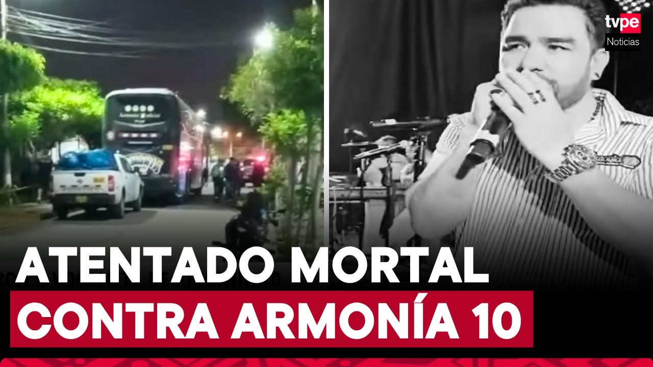 Atentado mortal contra Armonía 10: todo lo que se sabe sobre el asesinato del vocalista Paul Flores