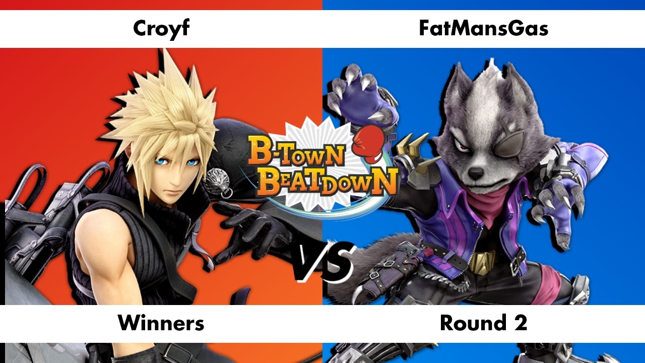 B-Town Beatdown 96 Winners Round 2: Croyf (Cloud) vs FatMansGas (Wolf)