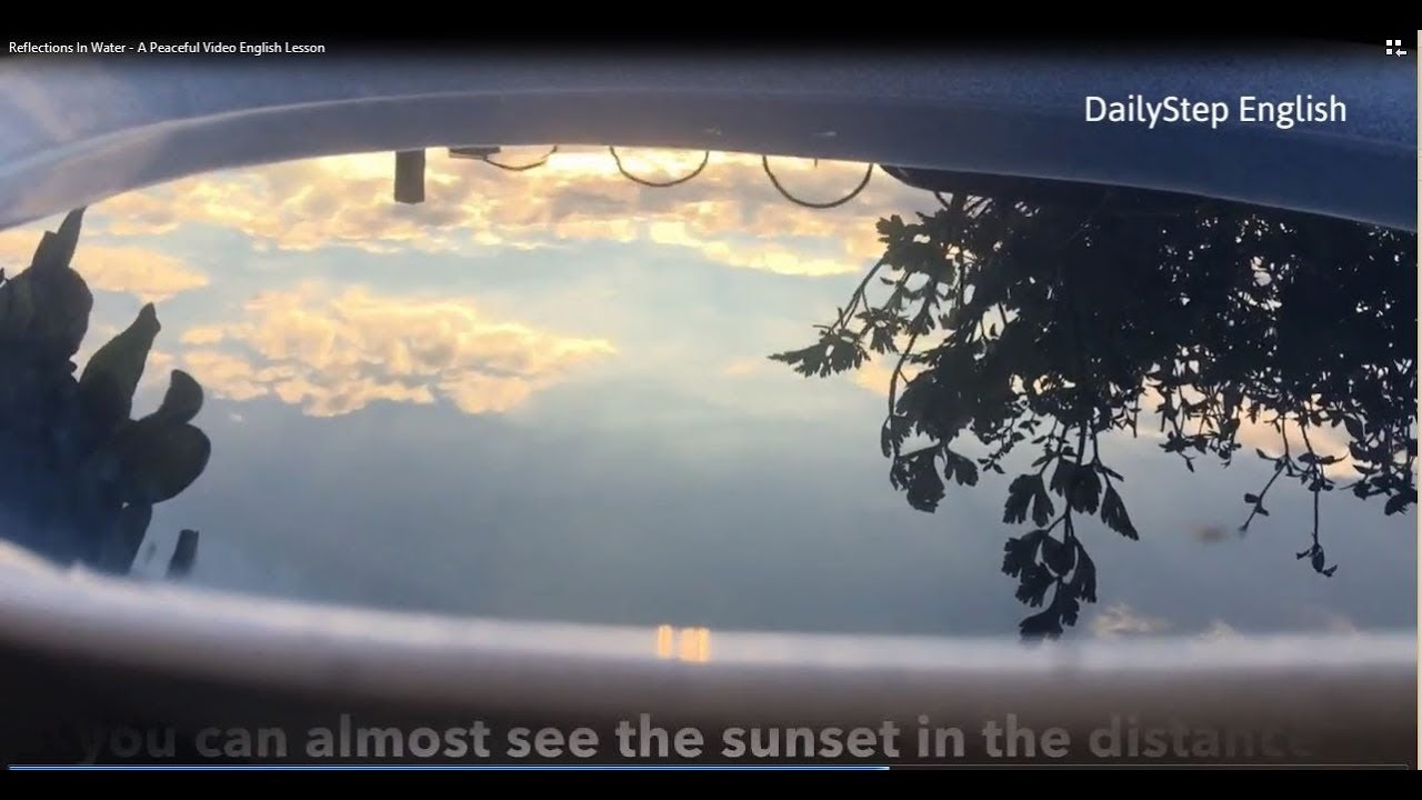 Reflections In Water   A Peaceful Video English Lesson