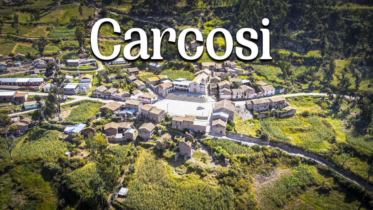 CARCOSI: un PUEBLO EN LOS ANDES renace después de la ÉPOCA DEL TERRORISMO - HUANCAVELICA