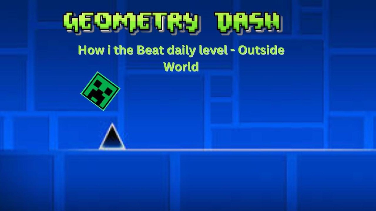 How I Beat The Daily Level - Outside World