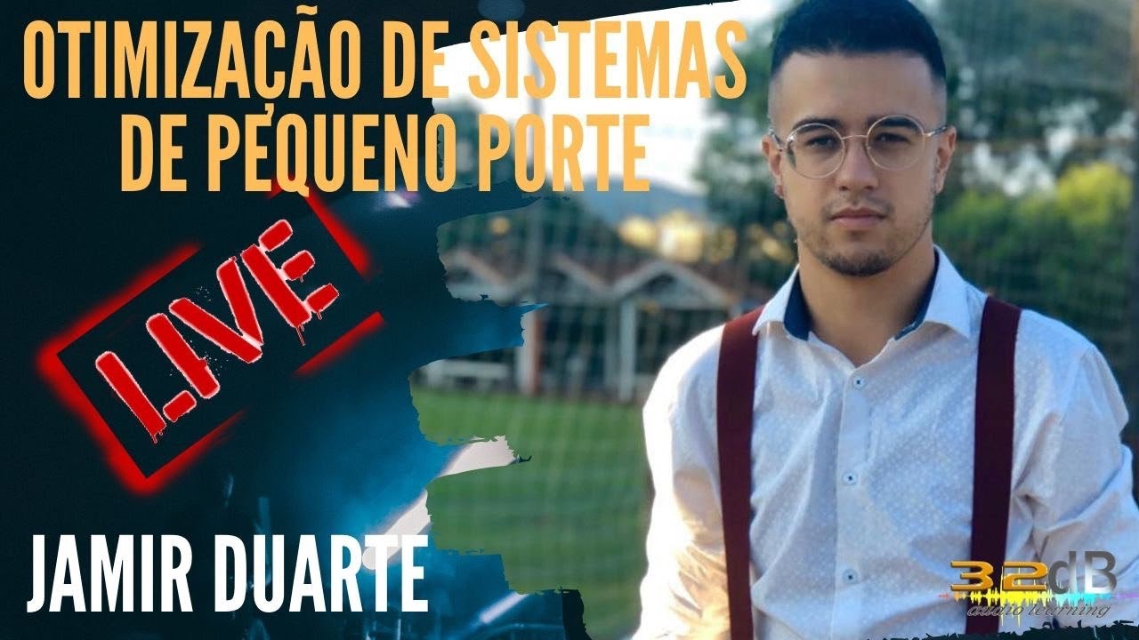 Live - Jamir Duarte - Otimização de Sistemas de Pequeno Porte