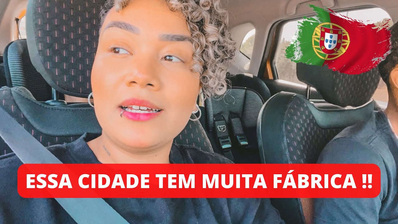 MOSTRANDO A CIDADE COM MAIS FÁBRICA EM PORTUGAL 🇵🇹#portugal #trabalho