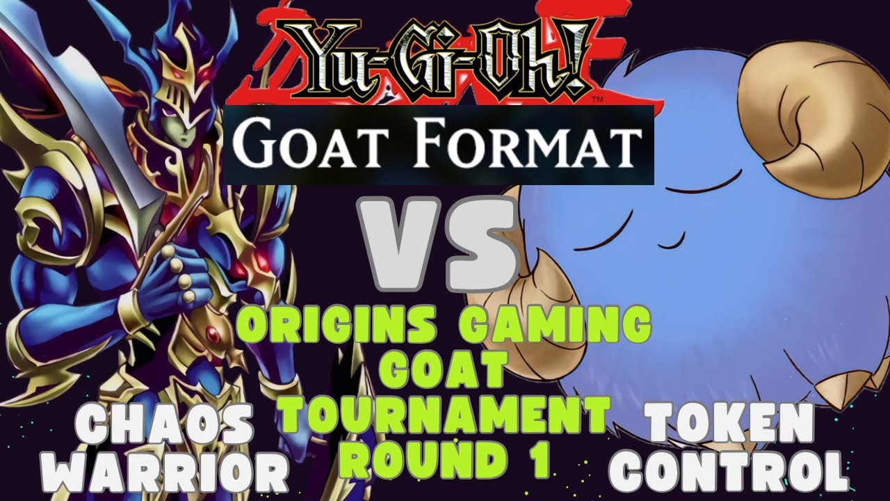 Yu-Gi-Oh! Chaos Warrior Vs. Token Control (Origins Gaming Goat Format Tournament) ROUND 1