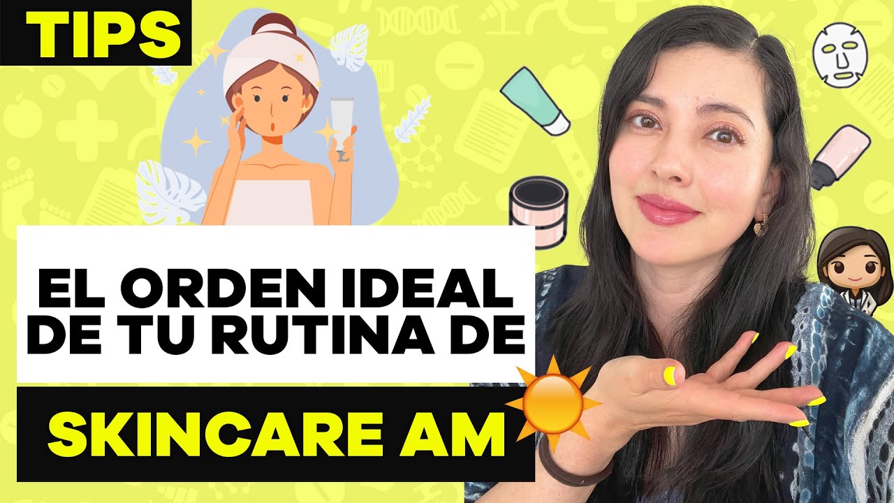 RUTINA DE SKINCARE MATUTINO, Tips de una DERMATÓLOGA