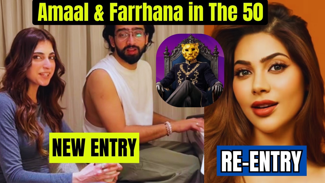 Amaal Malik & Farhana Bhatt का The 50 में धमाकेदार ENTRY, अब होगा असली Game