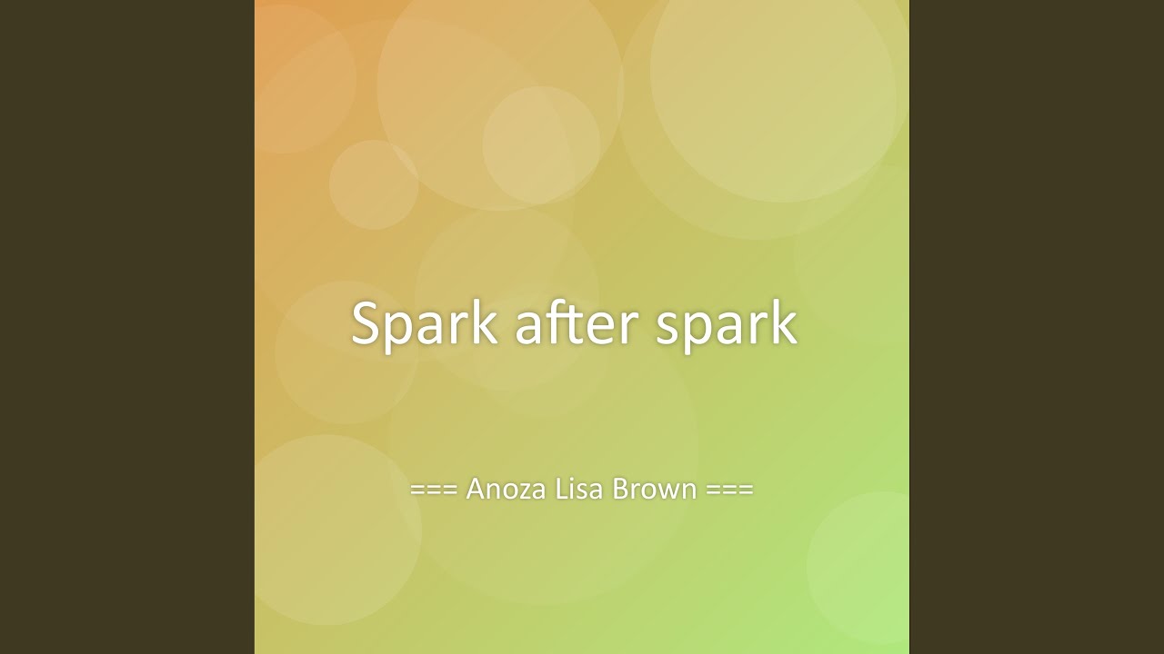 Spark after spark