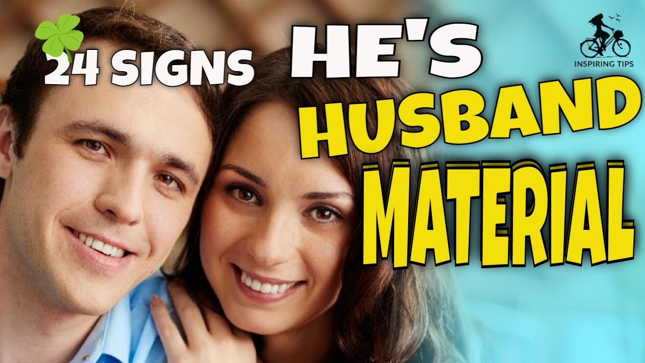 24 Good Signs He's Husband Material | Marriage Material | Perfect Husband