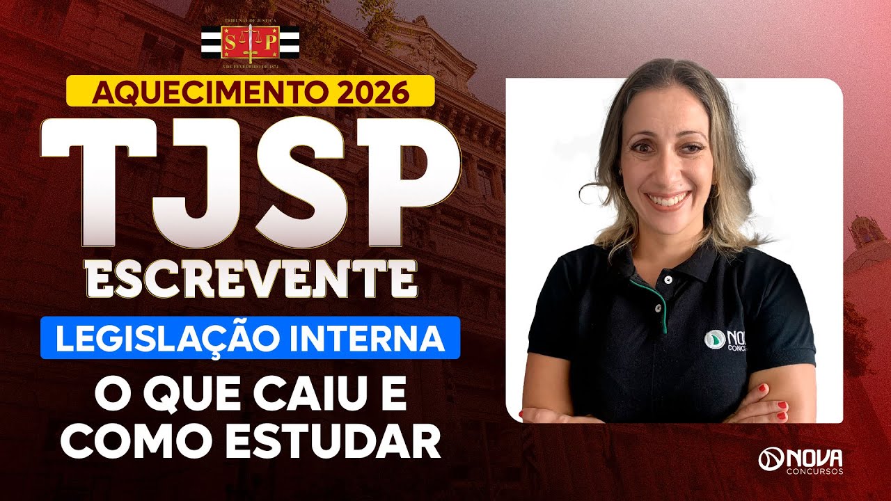 CONCURSO TJSP 2026 | Legislação Interna - O que Caiu e Como Estudar!