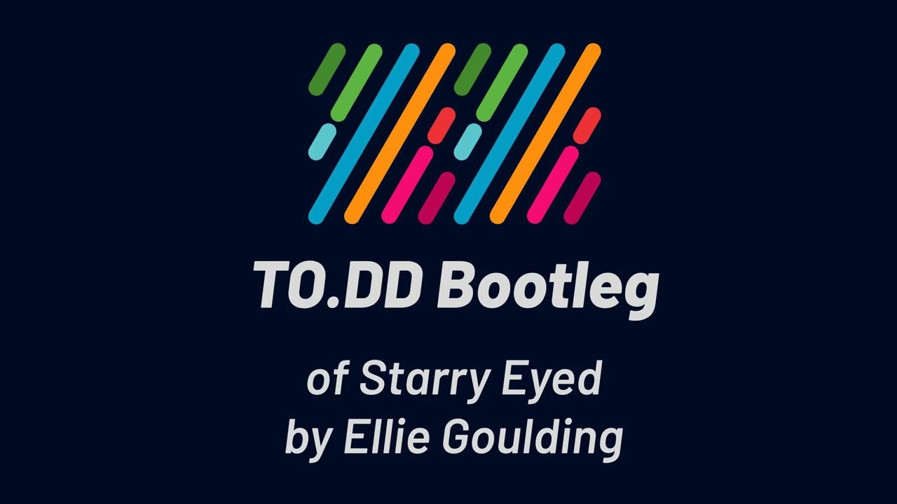 Ellie Goulding - Starry Eyed (TO.DD Bootleg)