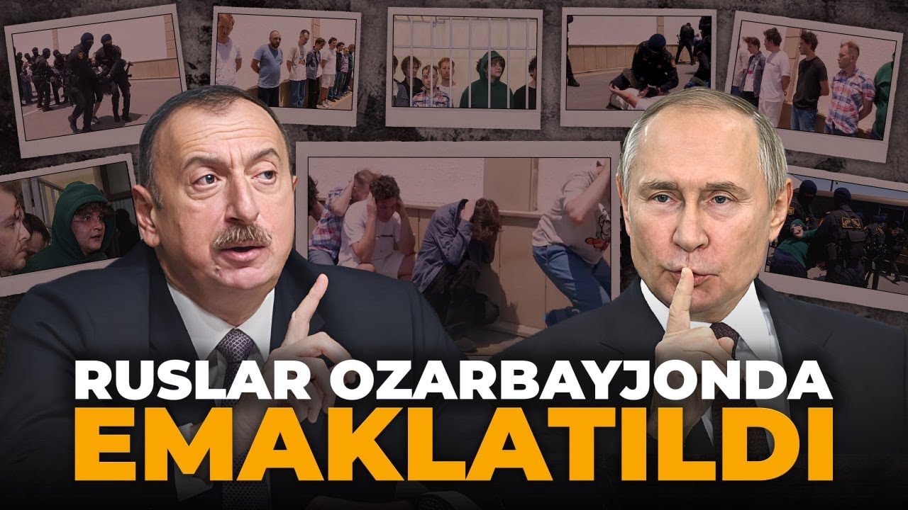RUSLAR OZARBAYJONDA EMAKLATILDI