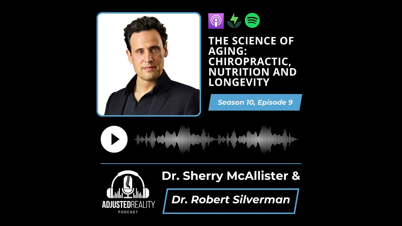 The Science of Aging: Chiropractic, Nutrition and Longevity with Dr. Robert Silverman