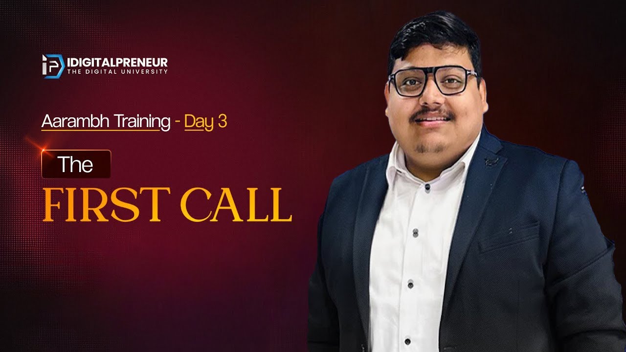 AARAMBH DAY - 3 | FIRST CALL BY MR. DIBYANSHU PANDEY I Idigitalpreneur