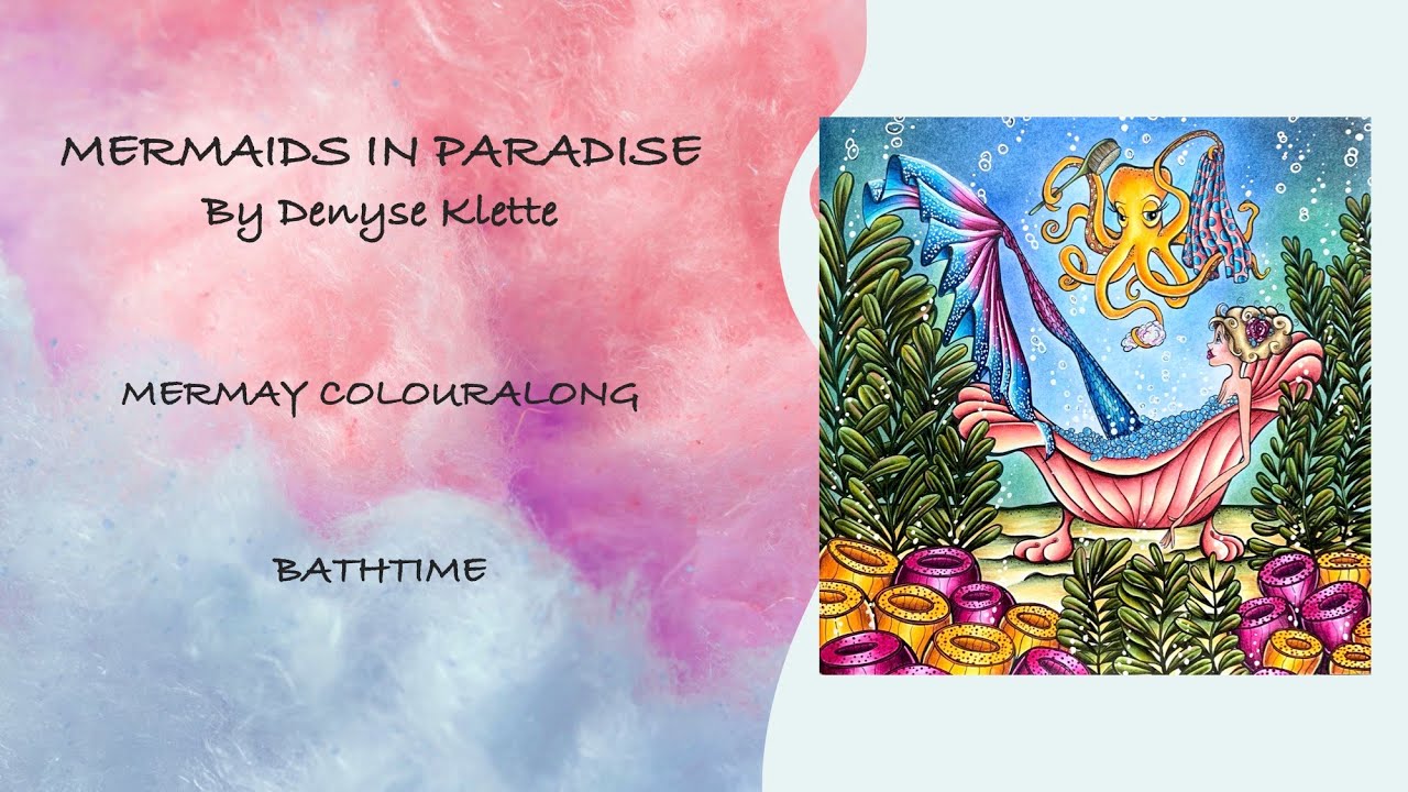 COLOURALONG | Mermay | Mermaids in Paradise – Denyse Klette | Bathtime | Adult Colouring