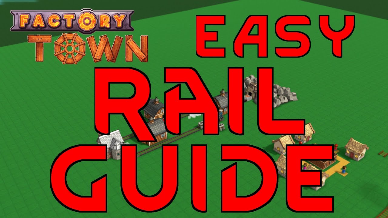 EASY RAIL & TRAIN GUIDE - Factory Town Locomotive Tutorial
