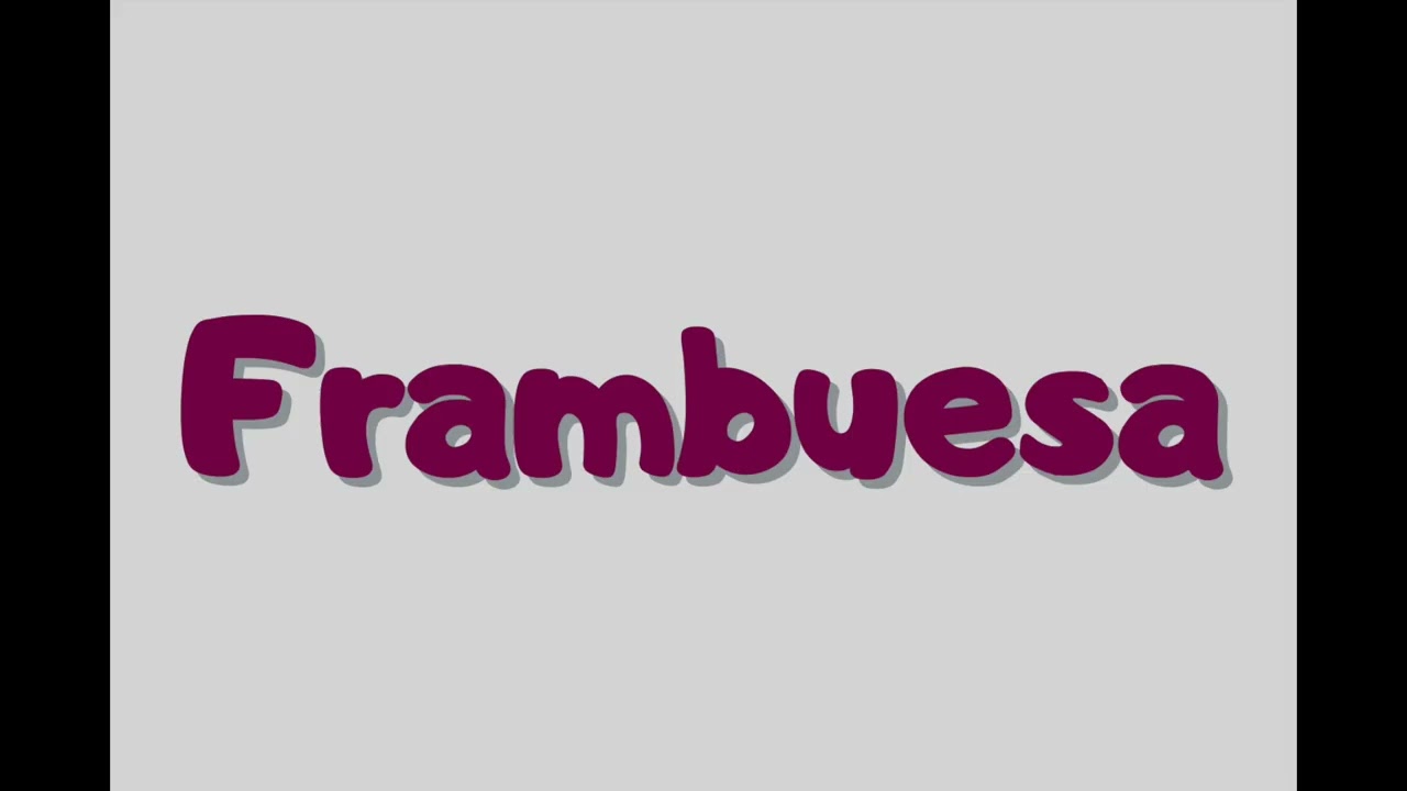 Cómo pronunciar “Frambuesa” en español | How to pronounce “Frambuesa” in Spanish