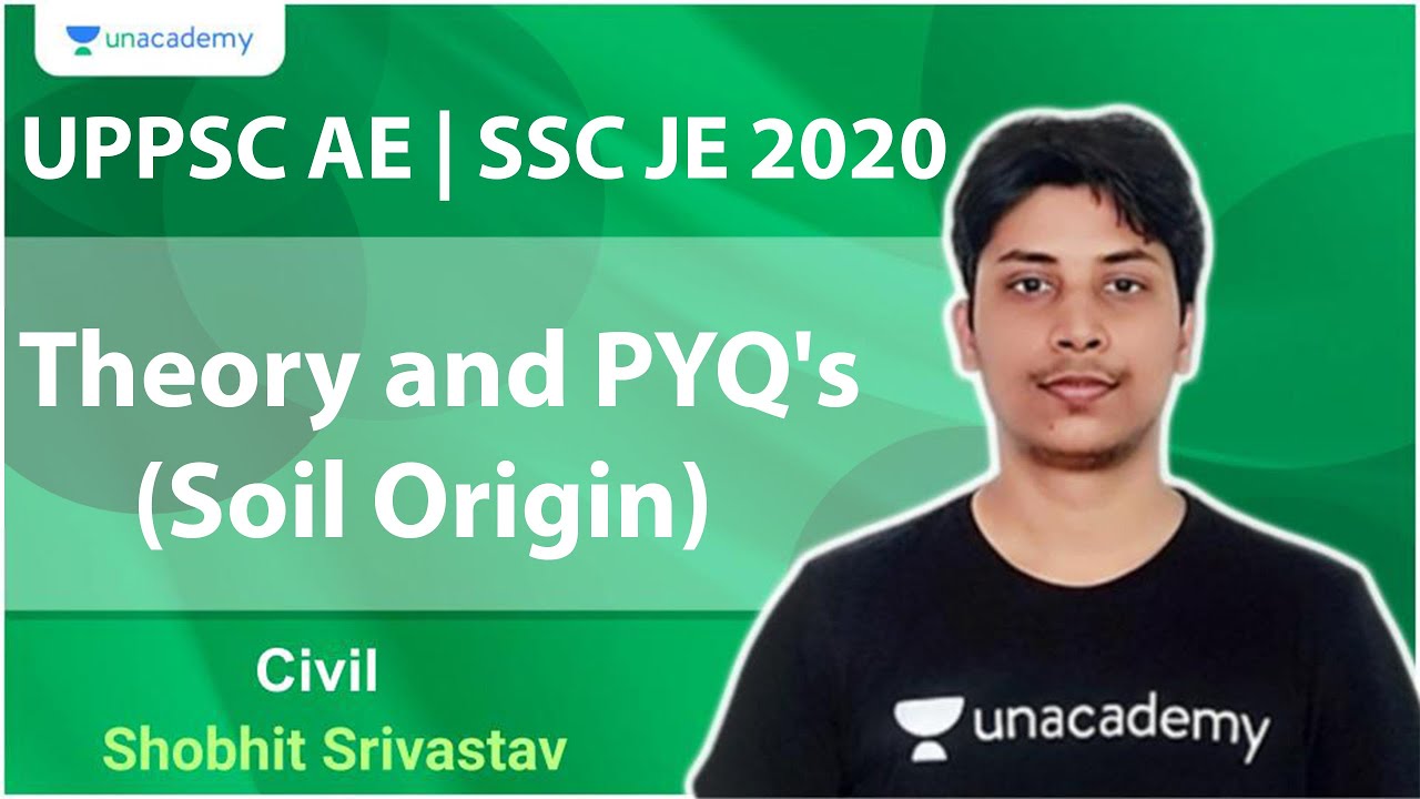 UPPSC AE | SSC JE 2020 | Theory and PYQ's (Soil Origin) | Civil | Shobhit Srivastava