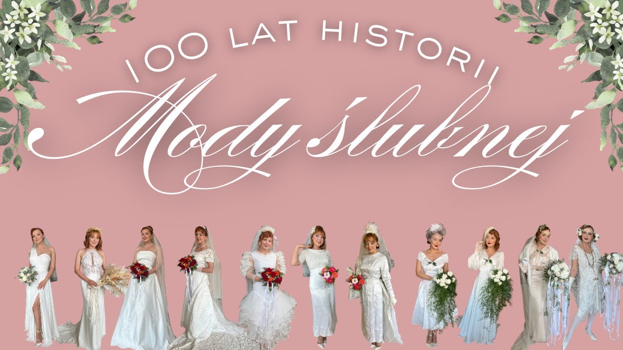 100 lat mody ślubnej 👰 | Od 2020 do 1920 – jak zmieniały się suknie ślubne?