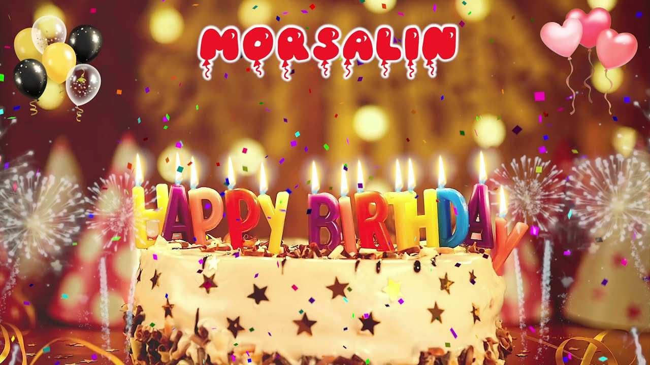 MORSALIN Birthday Song – Happy Birthday Morsalin