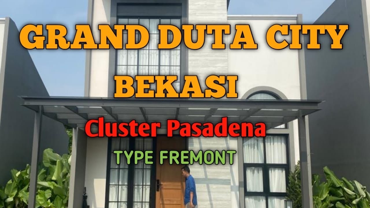Perumahan Bekasi || Grand Duta City || Perumahan Mewah, Canggih || Cluster Pasadena || Type Fremont