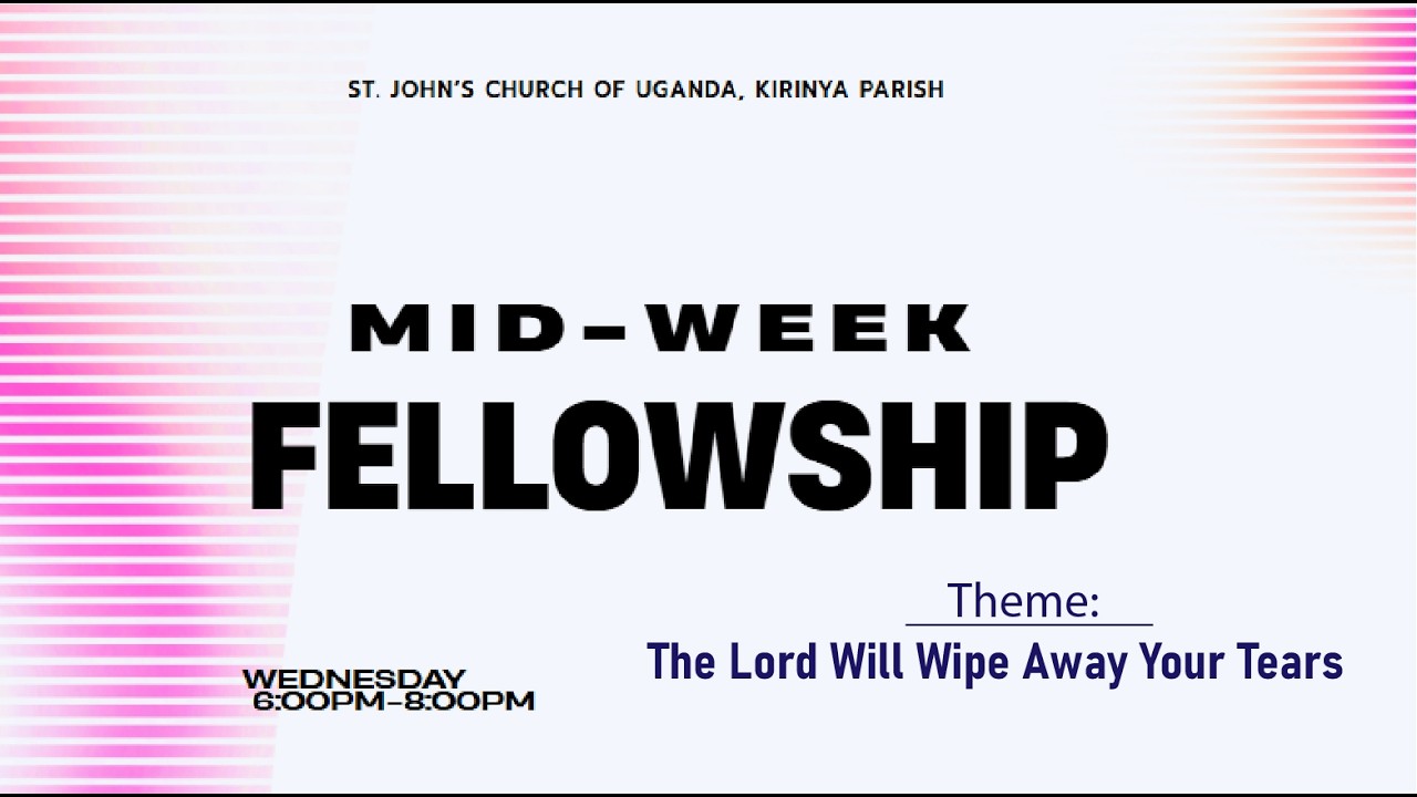 The Lord Will Wipe Away Your Tears I Mid-Week Fellowship/ Service I 11/02/2026